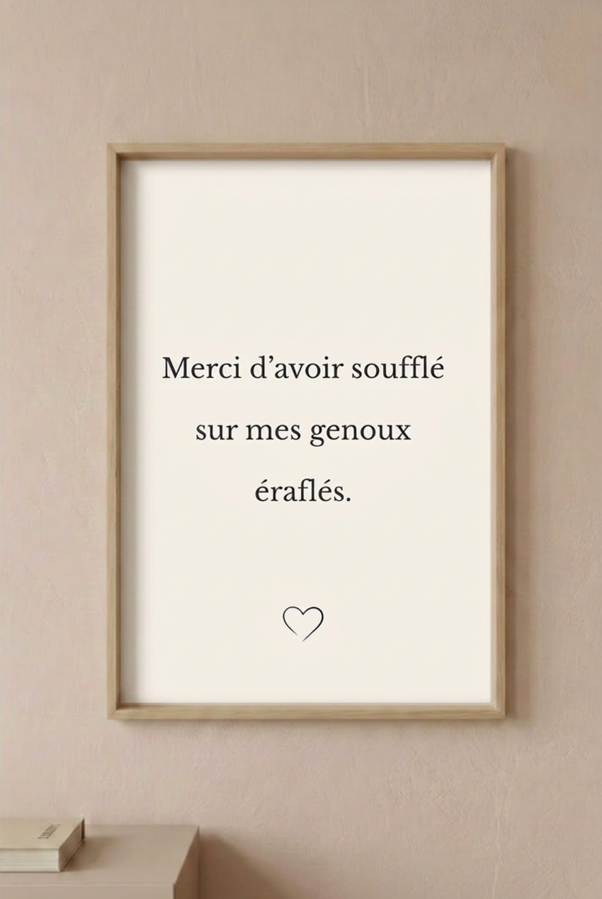 Affiche "Merci d’avoir soufflé sur mes genoux éraflés." – Blanc