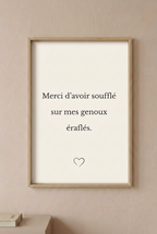 Affiche "Merci d’avoir soufflé sur mes genoux éraflés." – Blanc